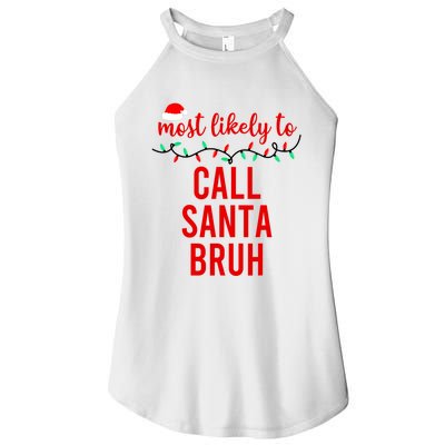 Most Likely To Call Santa Bruh Matching Funny Christmas Women's Perfect Tri Rocker Tank