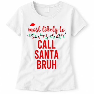 Most Likely To Call Santa Bruh Matching Funny Christmas Womens T-Shirt