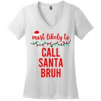 Most Likely To Call Santa Bruh Matching Funny Christmas Women's V-Neck T-Shirt