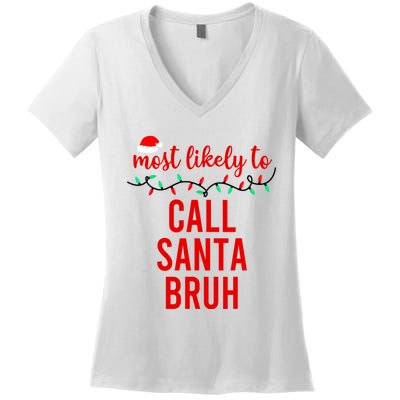 Most Likely To Call Santa Bruh Matching Funny Christmas Women's V-Neck T-Shirt