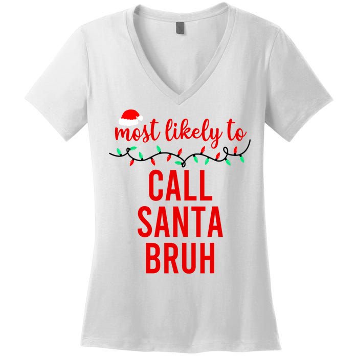 Most Likely To Call Santa Bruh Matching Funny Christmas Women's V-Neck T-Shirt