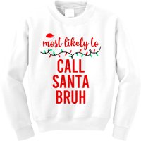 Most Likely To Call Santa Bruh Matching Funny Christmas Kids Sweatshirt