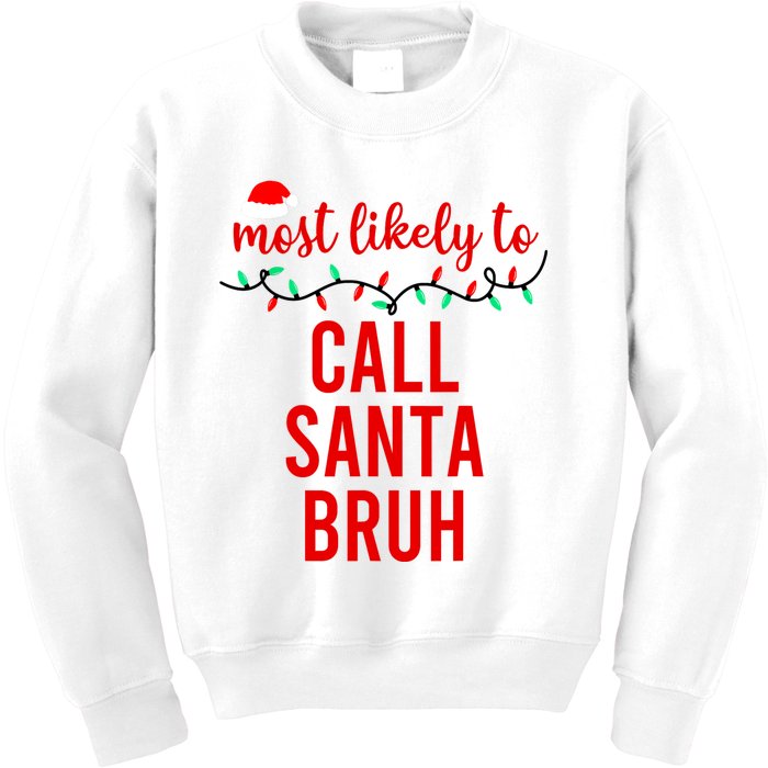 Most Likely To Call Santa Bruh Matching Funny Christmas Kids Sweatshirt