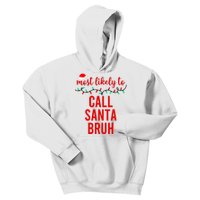 Most Likely To Call Santa Bruh Matching Funny Christmas Kids Hoodie