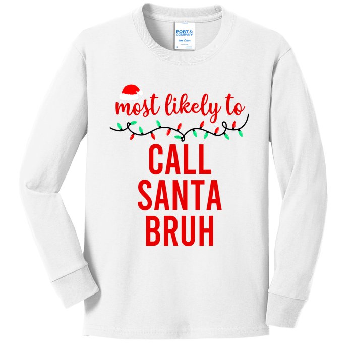 Most Likely To Call Santa Bruh Matching Funny Christmas Kids Long Sleeve Shirt