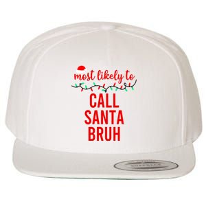 Most Likely To Call Santa Bruh Matching Funny Christmas Wool Snapback Cap