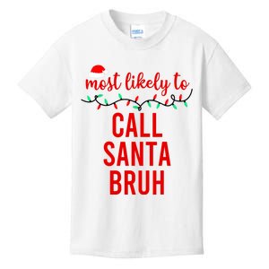 Most Likely To Call Santa Bruh Matching Funny Christmas Kids T-Shirt