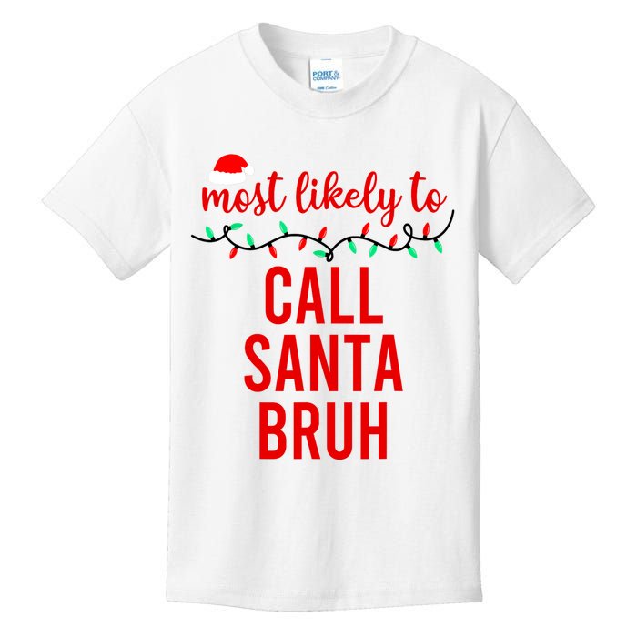 Most Likely To Call Santa Bruh Matching Funny Christmas Kids T-Shirt