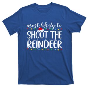 Most Likely To Shoot The Reindeer Funny Family Christmas Meaningful Gift T-Shirt