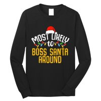 Most Likely To Boss Santa Around Funny Family Christmas Long Sleeve Shirt