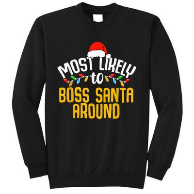 Most Likely To Boss Santa Around Funny Family Christmas Sweatshirt