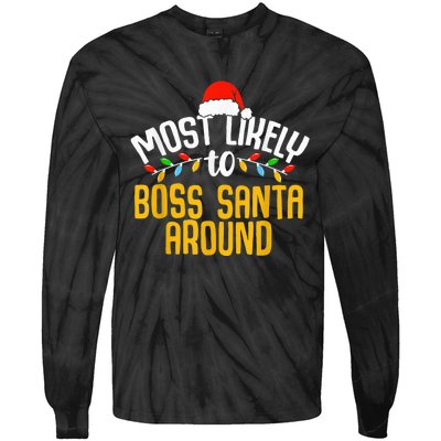 Most Likely To Boss Santa Around Funny Family Christmas Tie-Dye Long Sleeve Shirt