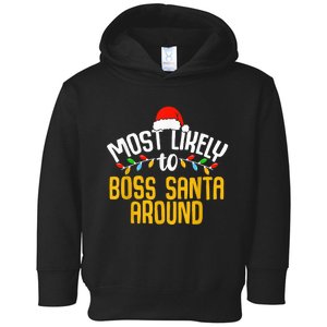 Most Likely To Boss Santa Around Funny Family Christmas Toddler Hoodie