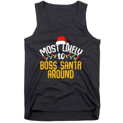 Most Likely To Boss Santa Around Funny Family Christmas Tank Top