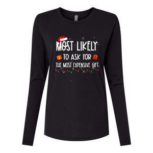 Most Likely To Ask For The Most Expensive Gifts Christmas Womens Cotton Relaxed Long Sleeve T-Shirt