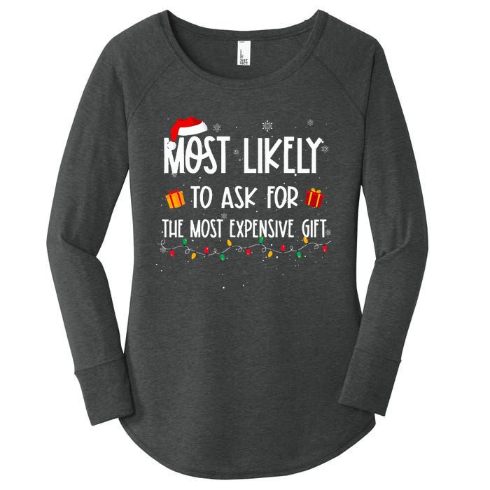 Most Likely To Ask For The Most Expensive Gifts Christmas Women's Perfect Tri Tunic Long Sleeve Shirt