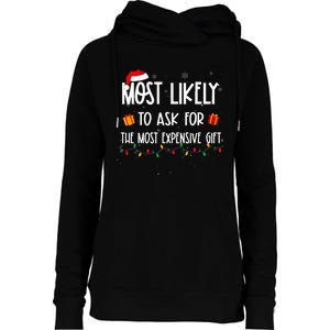 Most Likely To Ask For The Most Expensive Gifts Christmas Womens Funnel Neck Pullover Hood