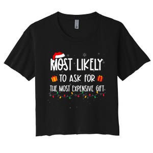 Most Likely To Ask For The Most Expensive Gifts Christmas Women's Crop Top Tee