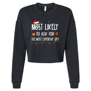 Most Likely To Ask For The Most Expensive Gifts Christmas Cropped Pullover Crew