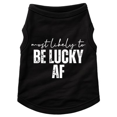 Most Likely To Be Lucky Af St Patricks Day Doggie Tank