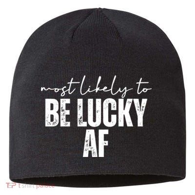 Most Likely To Be Lucky Af St Patricks Day Sustainable Beanie