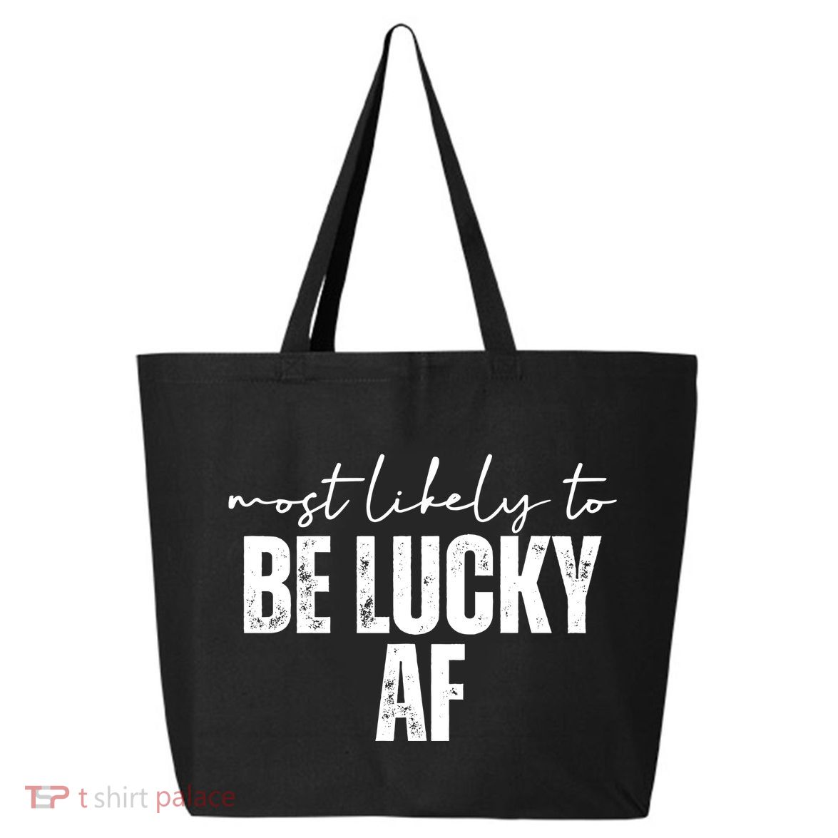 Most Likely To Be Lucky Af St Patricks Day 25L Jumbo Tote