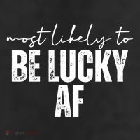 Most Likely To Be Lucky Af St Patricks Day 25L Jumbo Tote