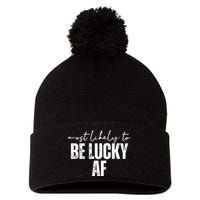 Most Likely To Be Lucky Af St Patricks Day Pom Pom 12in Knit Beanie