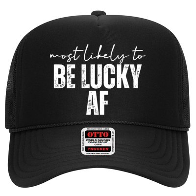 Most Likely To Be Lucky Af St Patricks Day Trucker Hat