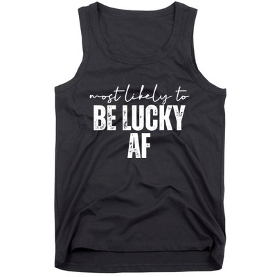 Most Likely To Be Lucky Af St Patricks Day Tank Top