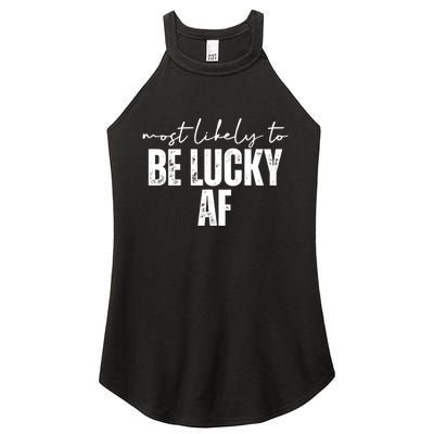 Most Likely To Be Lucky Af St Patricks Day Women's Perfect Tri Rocker Tank