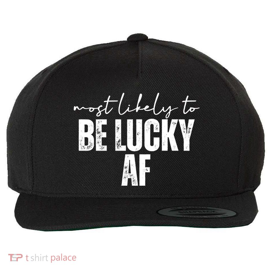 Most Likely To Be Lucky Af St Patricks Day Wool Snapback Cap