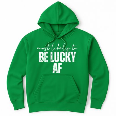 Most Likely To Be Lucky Af St Patricks Day Hoodie
