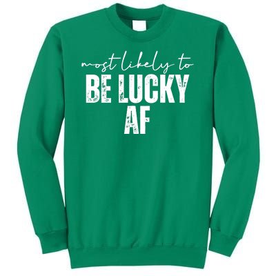 Most Likely To Be Lucky Af St Patricks Day Sweatshirt