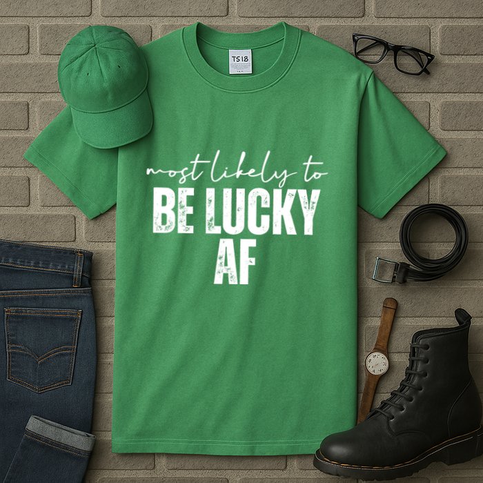 Most Likely To Be Lucky Af St Patricks Day Tall T-Shirt