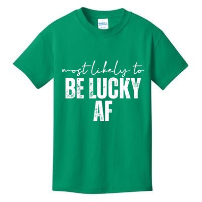 Most Likely To Be Lucky Af St Patricks Day Kids T-Shirt