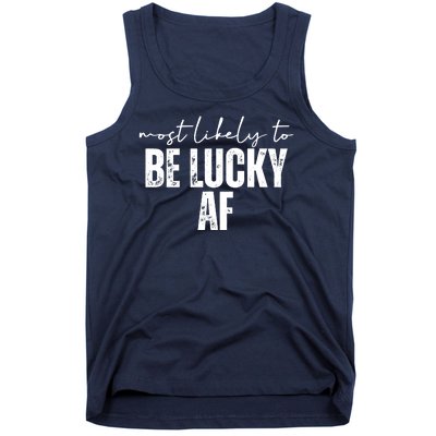 Most Likely To Be Lucky Af St Patricks Day Tank Top