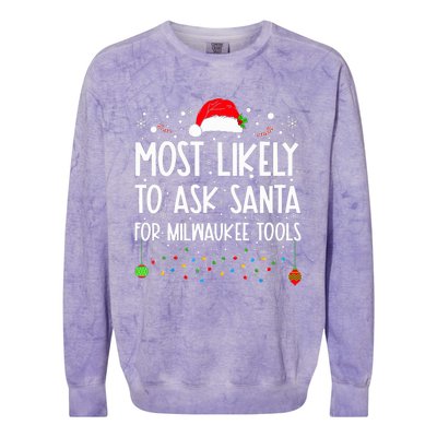 Most Likely To Ask Santa For Milwaukee Tools Christmas Xmas Colorblast Crewneck Sweatshirt