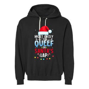 Most Likely To Queef On SantaS Lap Funny Embarrassing Adult Garment-Dyed Fleece Hoodie