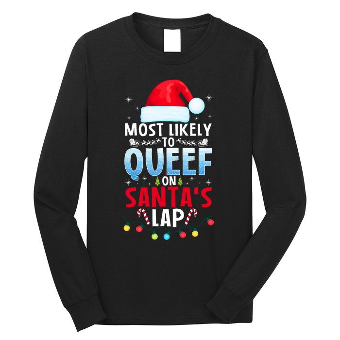 Most Likely To Queef On SantaS Lap Funny Embarrassing Adult Long Sleeve Shirt