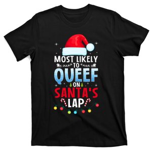 Most Likely To Queef On SantaS Lap Funny Embarrassing Adult T-Shirt