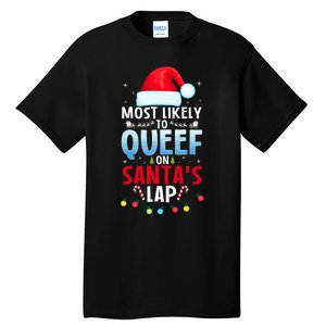 Most Likely To Queef On SantaS Lap Funny Embarrassing Adult Tall T-Shirt