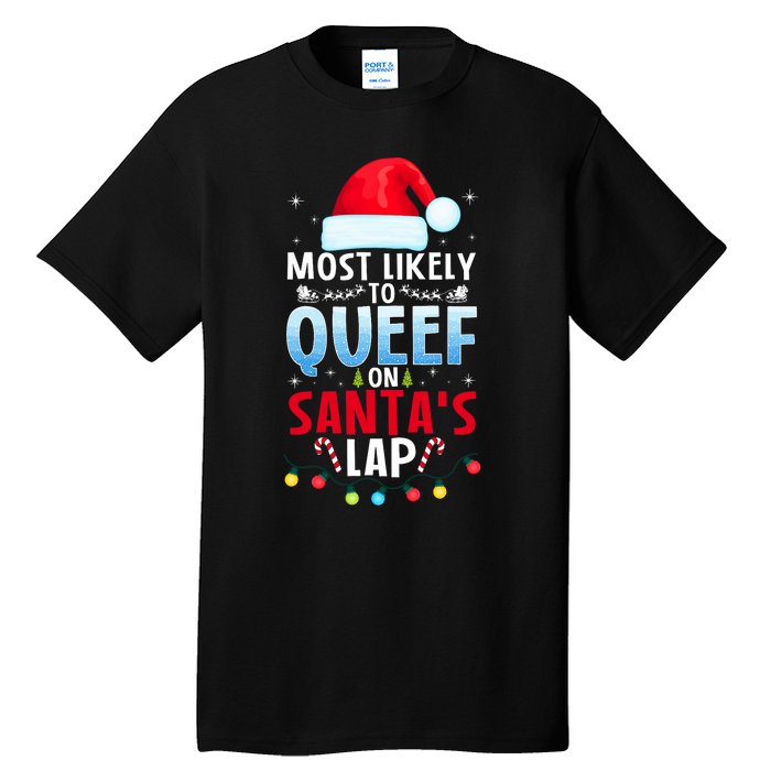 Most Likely To Queef On SantaS Lap Funny Embarrassing Adult Tall T-Shirt