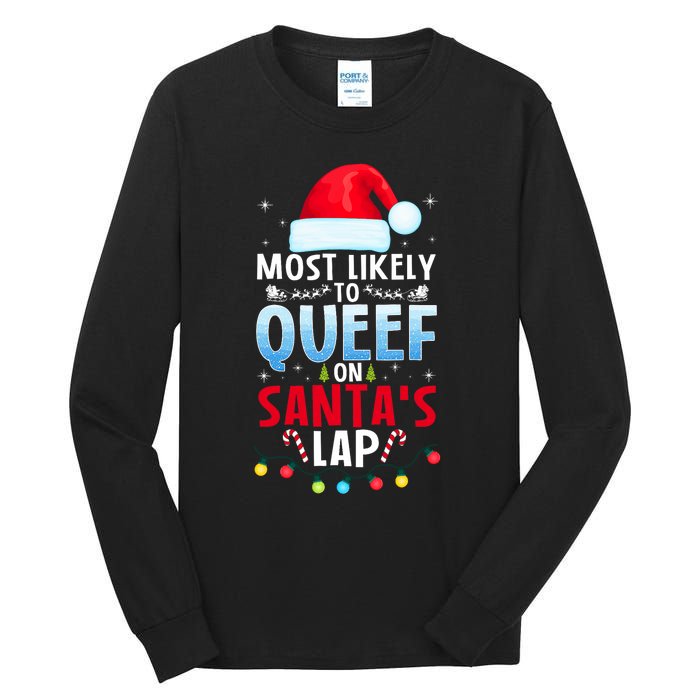 Most Likely To Queef On SantaS Lap Funny Embarrassing Adult Tall Long Sleeve T-Shirt