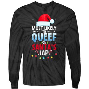 Most Likely To Queef On SantaS Lap Funny Embarrassing Adult Tie-Dye Long Sleeve Shirt