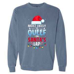 Most Likely To Queef On SantaS Lap Funny Embarrassing Adult Garment-Dyed Sweatshirt