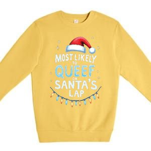 Most Likely To Queef On Santas Lap Offensive Christmas Premium Crewneck Sweatshirt