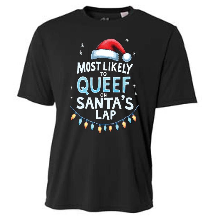 Most Likely To Queef On Santas Lap Offensive Christmas Cooling Performance Crew T-Shirt