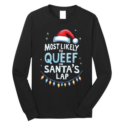 Most Likely To Queef On Santas Lap Offensive Christmas Long Sleeve Shirt