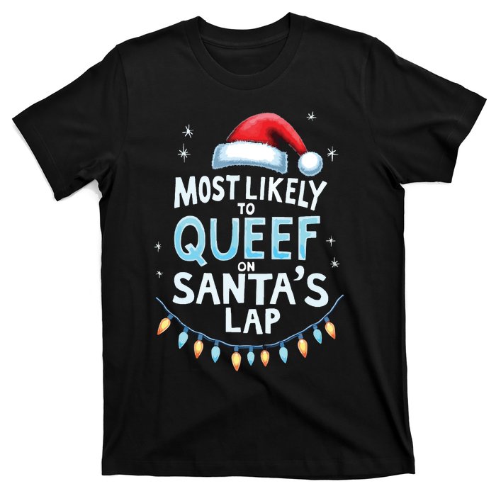 Most Likely To Queef On Santas Lap Offensive Christmas T-Shirt